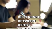 تفاوت‌های آیلتس و تافل